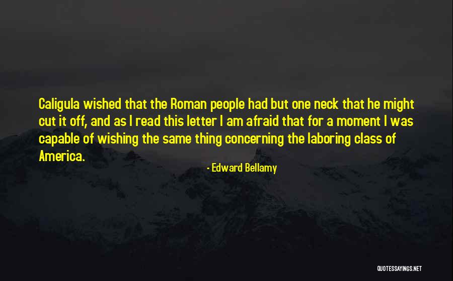 Laboring Class Quotes By Edward Bellamy Laboring Class Quotes By Edward Bellamy