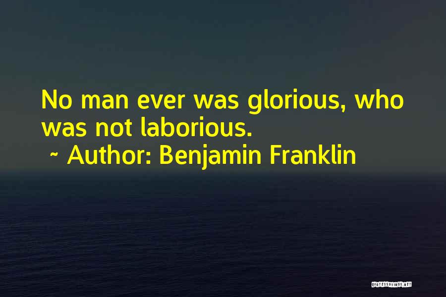 Laborious Quotes By Benjamin Franklin