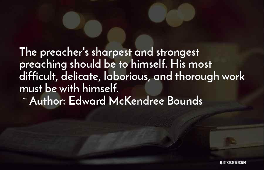 Laborious Quotes By Edward McKendree Bounds