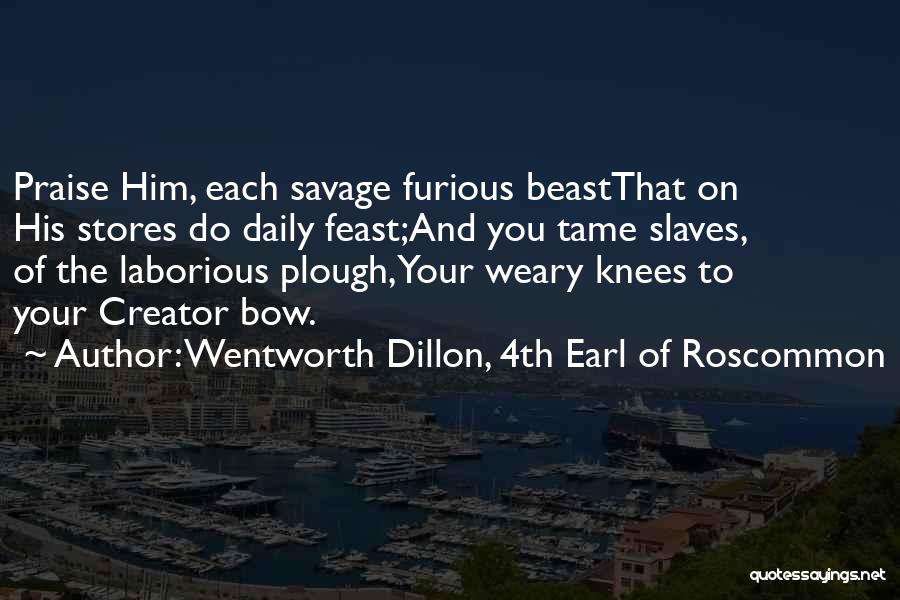 Laborious Quotes By Wentworth Dillon, 4th Earl Of Roscommon