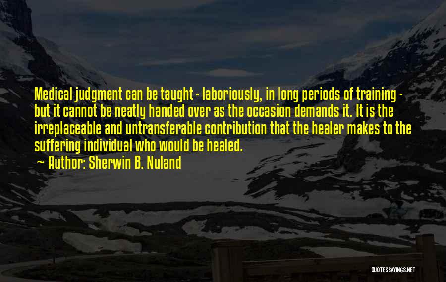 Laboriously Quotes By Sherwin B. Nuland