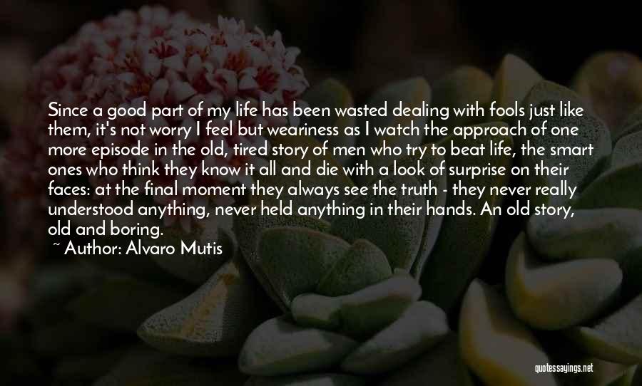 Labors Of Love Quotes By Alvaro Mutis