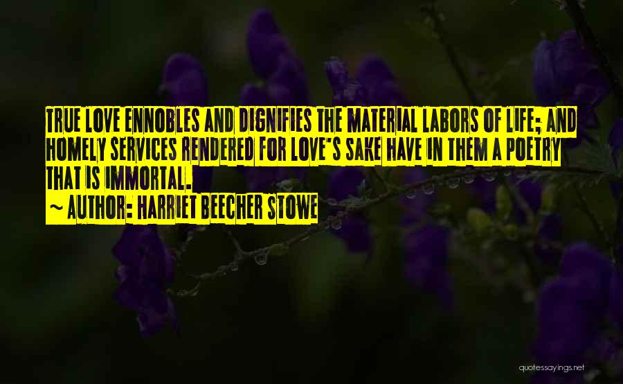 Labors Of Love Quotes By Harriet Beecher Stowe
