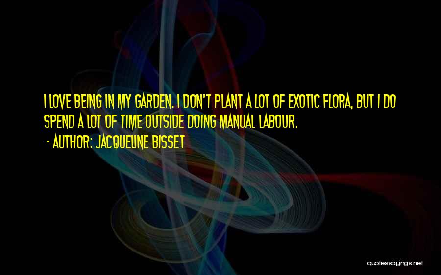 Labour Of Love Quotes By Jacqueline Bisset