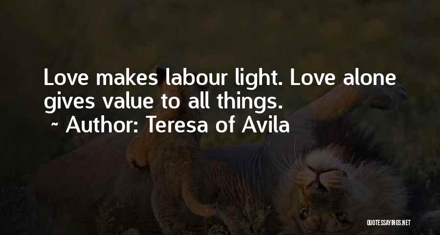 Labour Of Love Quotes By Teresa Of Avila