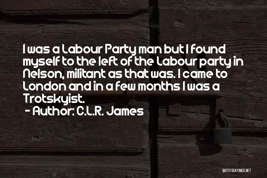 Labour Party Quotes By C.L.R. James