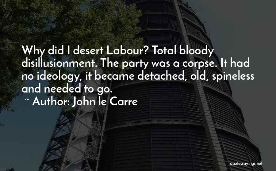 Labour Party Quotes By John Le Carre