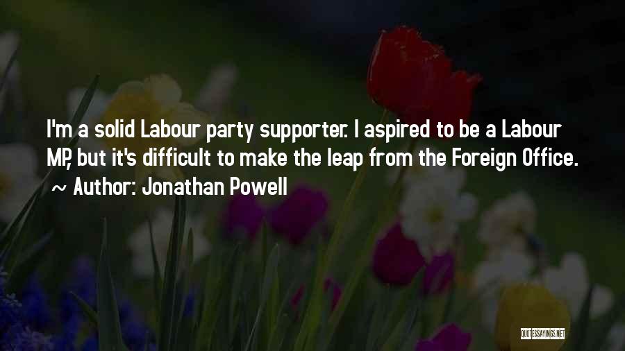 Labour Party Quotes By Jonathan Powell