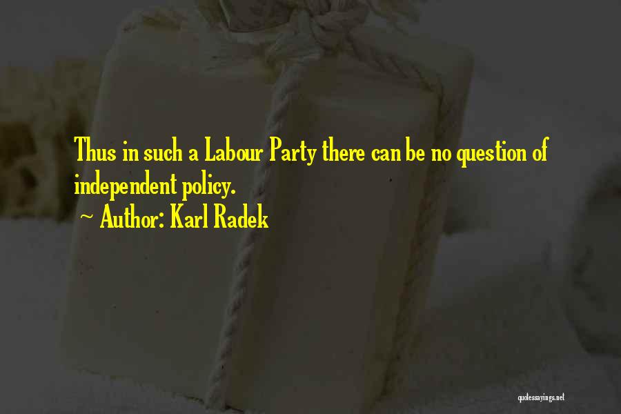 Labour Party Quotes By Karl Radek