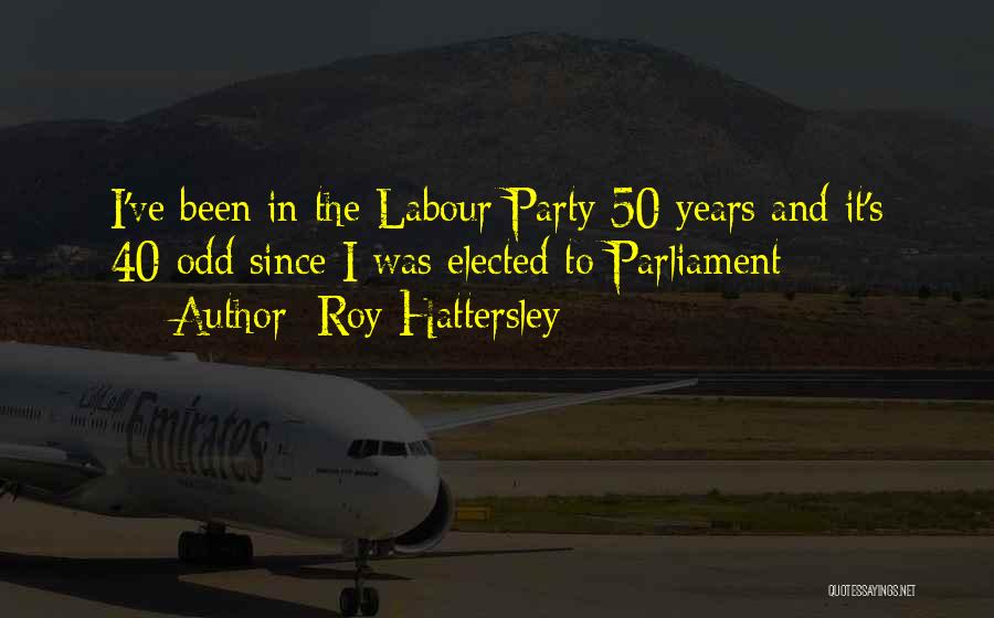 Labour Party Quotes By Roy Hattersley