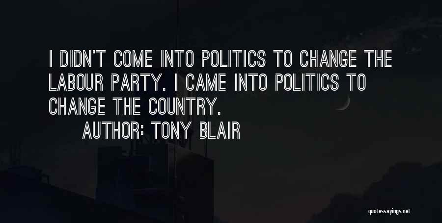 Labour Party Quotes By Tony Blair