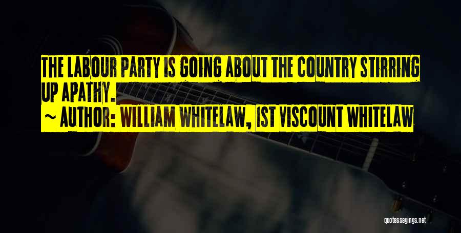 Labour Party Quotes By William Whitelaw, 1st Viscount Whitelaw