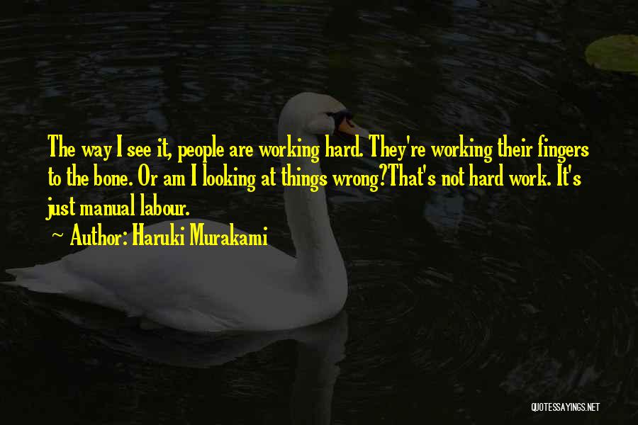 Labour Work Quotes By Haruki Murakami