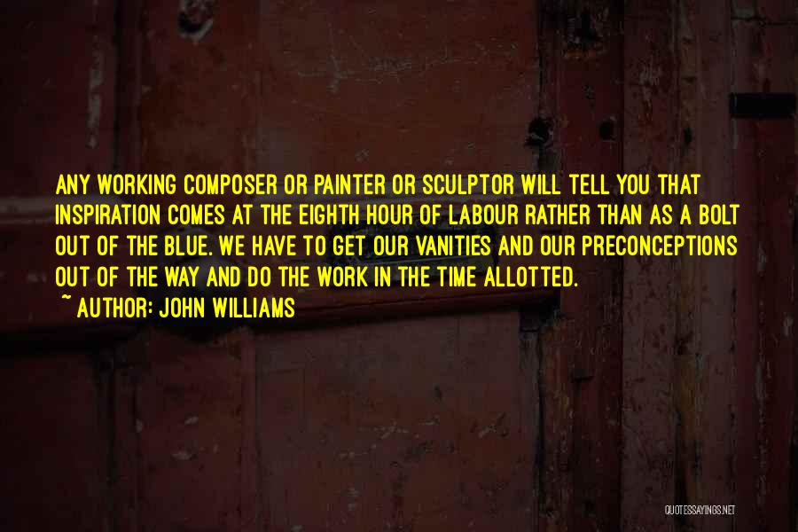 Labour Work Quotes By John Williams