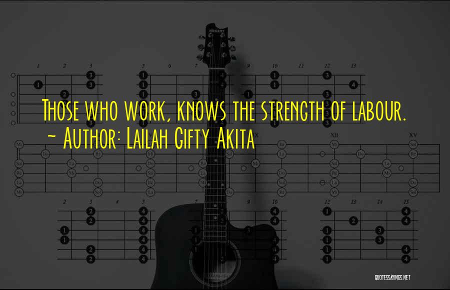 Labour Work Quotes By Lailah Gifty Akita