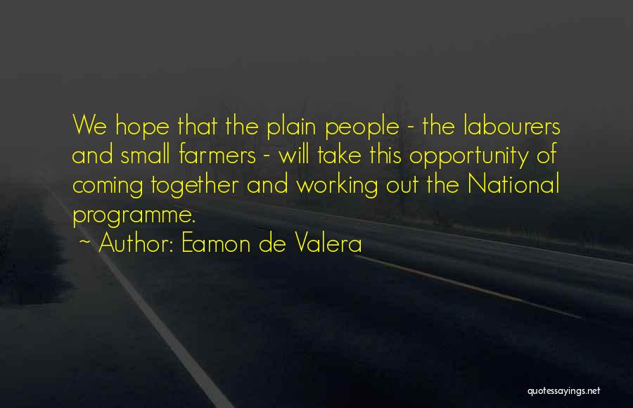 Labourers Quotes By Eamon De Valera