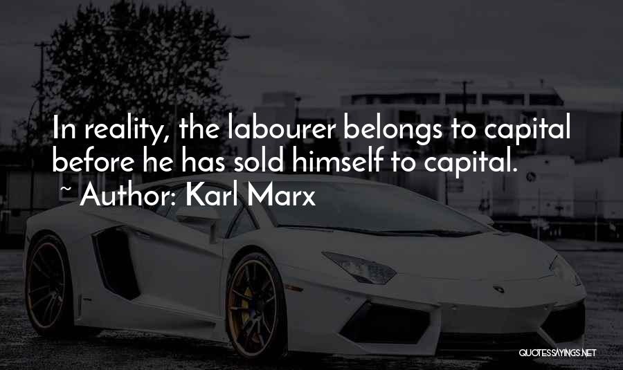 Labourers Quotes By Karl Marx