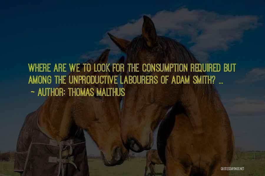 Labourers Quotes By Thomas Malthus