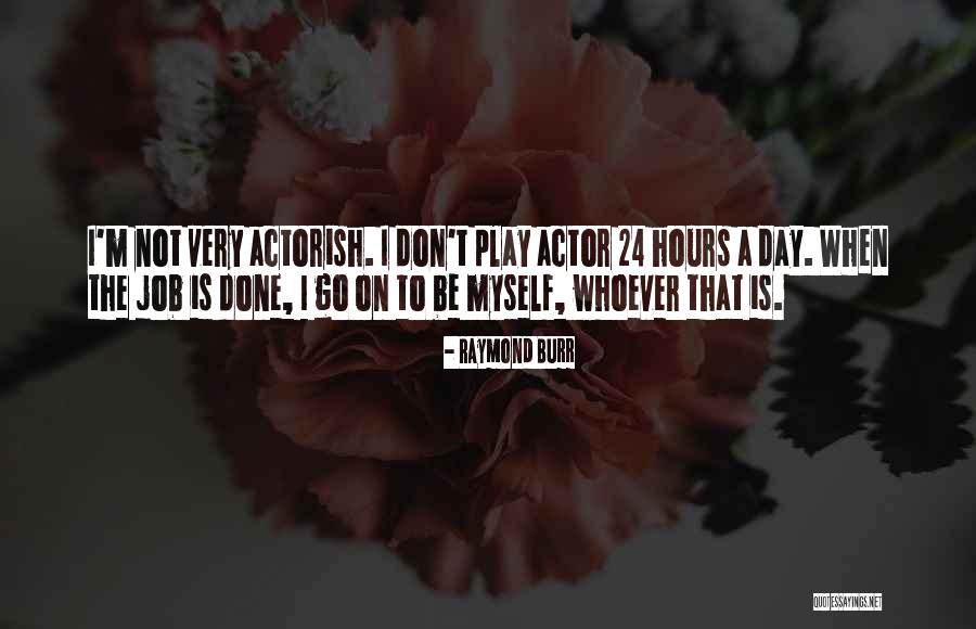 Labranza Reducida Quotes By Raymond Burr Labranza Reducida Quotes By Raymond Burr