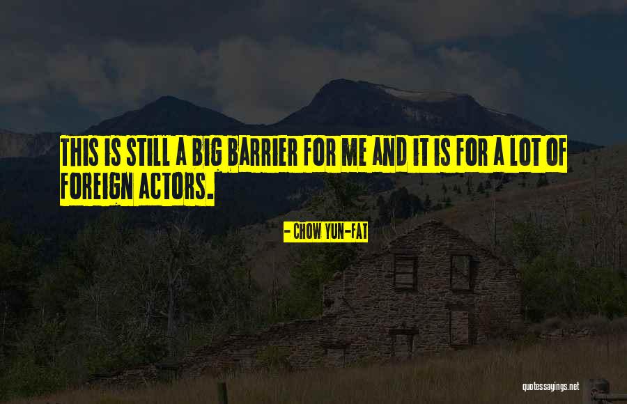 Labruna Vincent Quotes By Chow Yun-Fat Labruna Vincent Quotes By Chow Yun-Fat