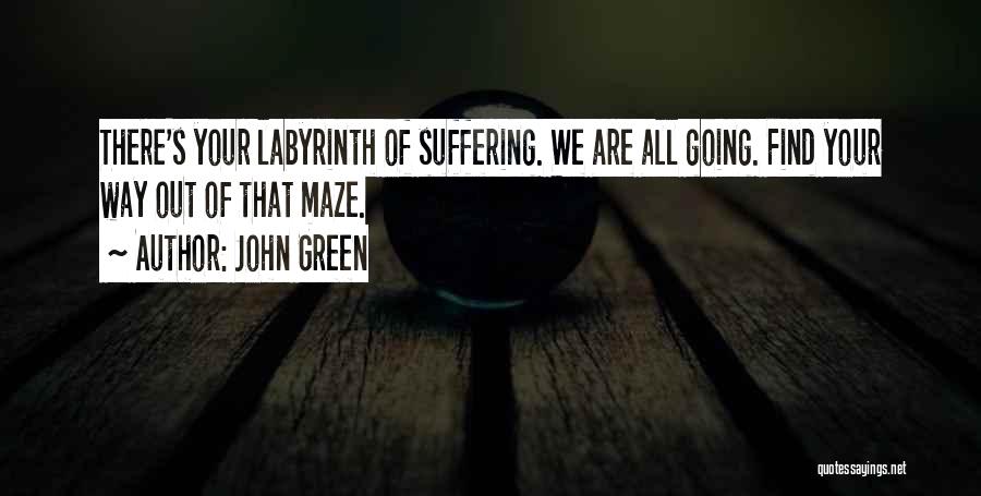 Labyrinth Maze Quotes By John Green