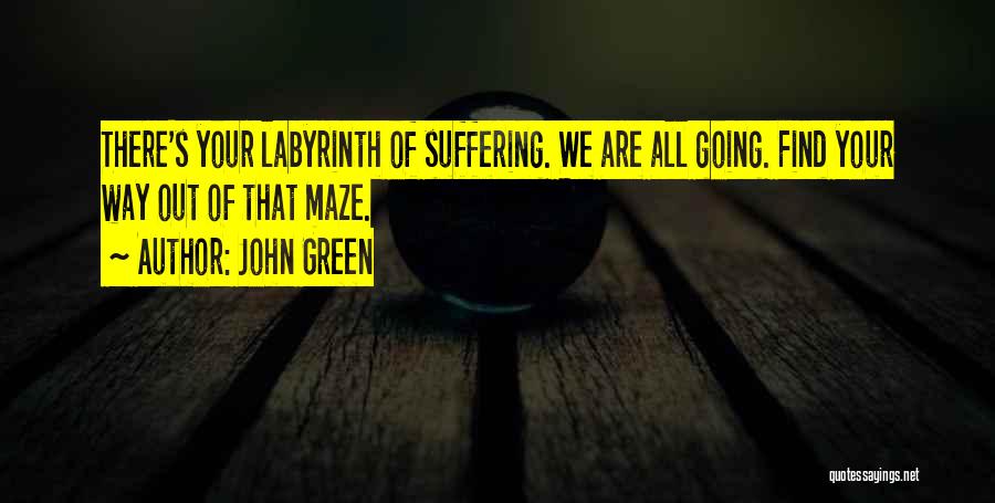 Labyrinth Quotes By John Green