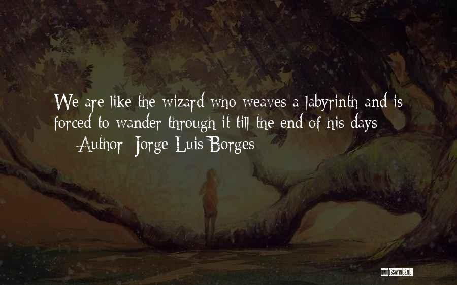 Labyrinth Quotes By Jorge Luis Borges