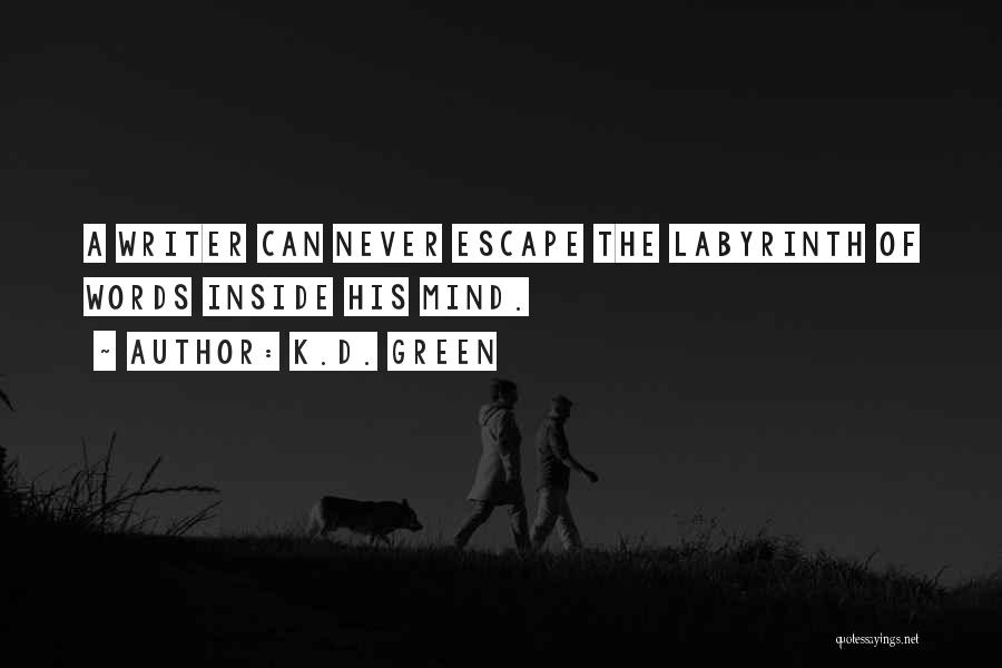Labyrinth Quotes By K.D. Green