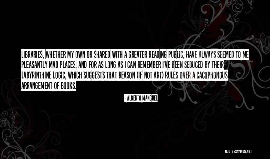 Labyrinthine Quotes By Alberto Manguel Labyrinthine Quotes By Alberto Manguel