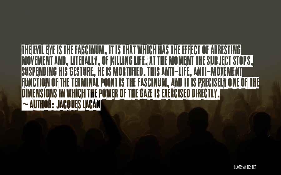 Lacan Gaze Quotes By Jacques Lacan