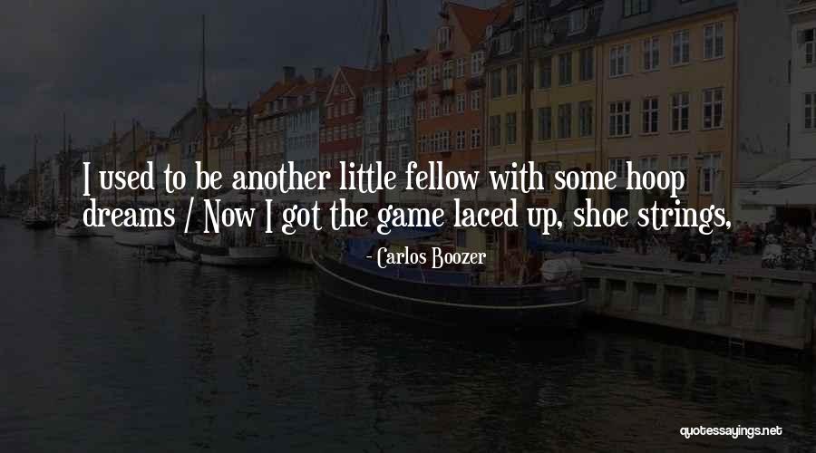 Laced Shoes Quotes By Carlos Boozer Laced Shoes Quotes By Carlos Boozer