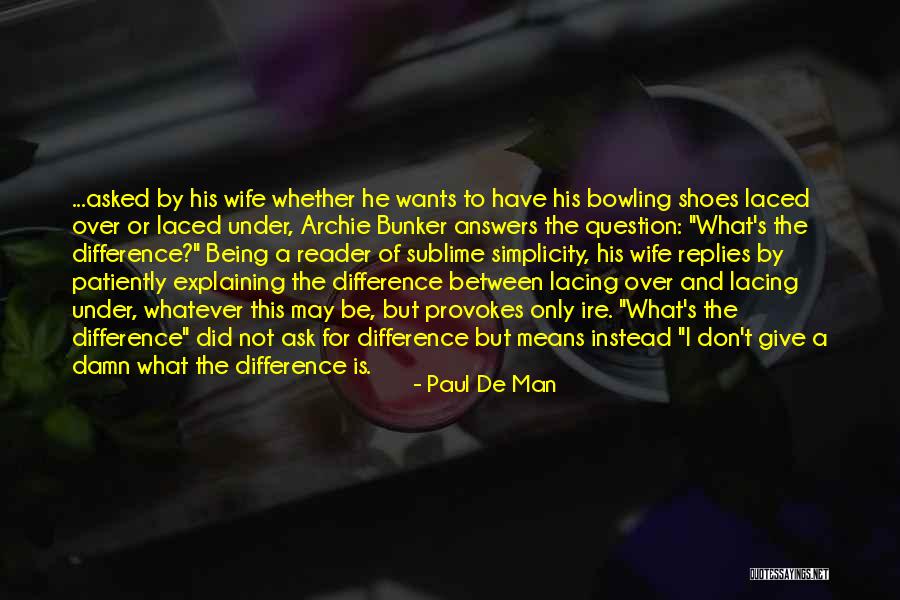 Laced Shoes Quotes By Paul De Man Laced Shoes Quotes By Paul De Man