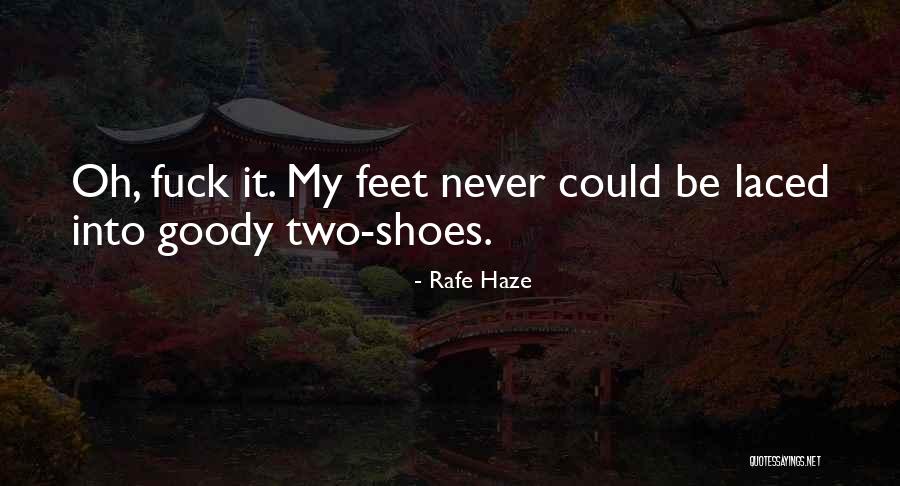 Laced Shoes Quotes By Rafe Haze