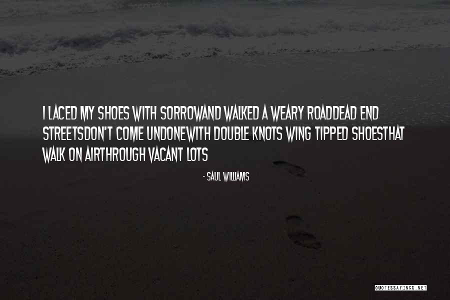 Laced Shoes Quotes By Saul Williams Laced Shoes Quotes By Saul Williams
