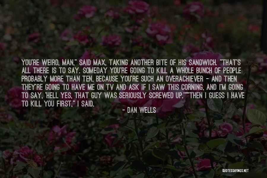 Lacerino Quotes By Dan Wells Lacerino Quotes By Dan Wells