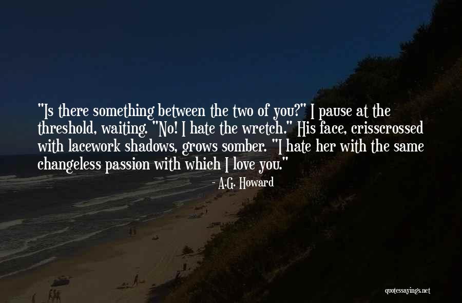 Lacework Quotes By A.G. Howard Lacework Quotes By A.G. Howard