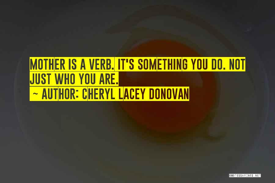 Lacey Quotes By Cheryl Lacey Donovan