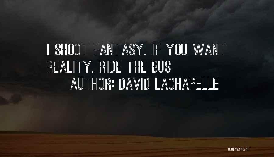 Lachapelle Quotes By David LaChapelle