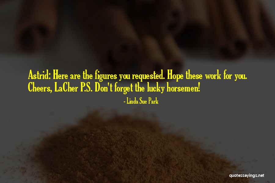 Lacher Quotes By Linda Sue Park Lacher Quotes By Linda Sue Park