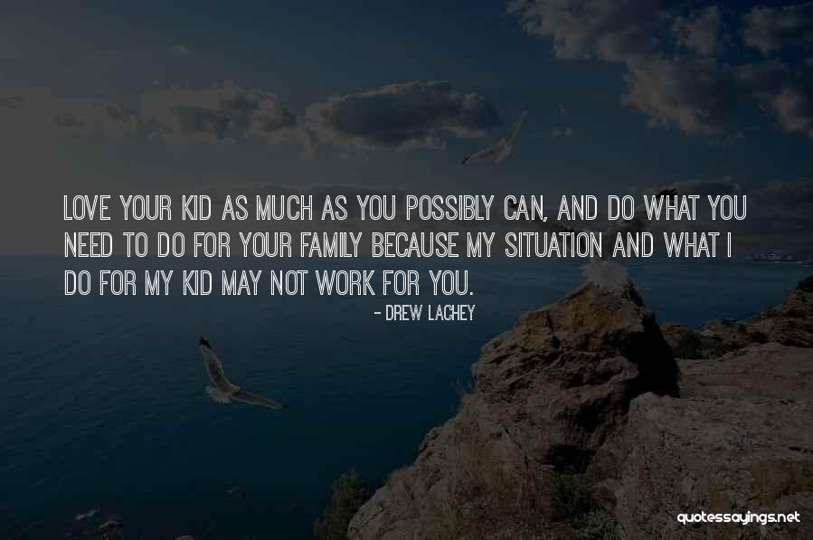 Lachey Family Quotes By Drew Lachey Lachey Family Quotes By Drew Lachey