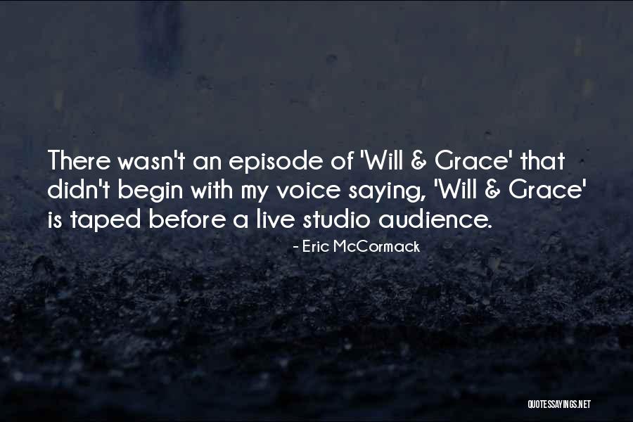 Lacillades Quotes By Eric McCormack Lacillades Quotes By Eric McCormack