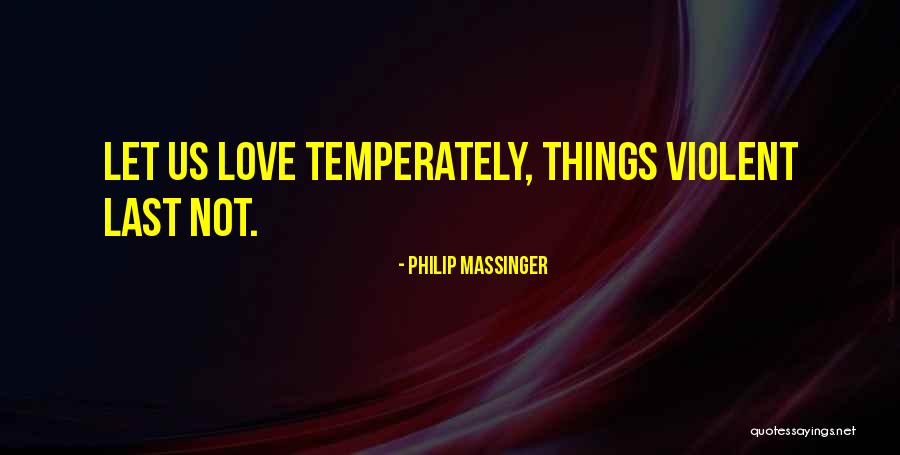 Lacinato Quotes By Philip Massinger Lacinato Quotes By Philip Massinger
