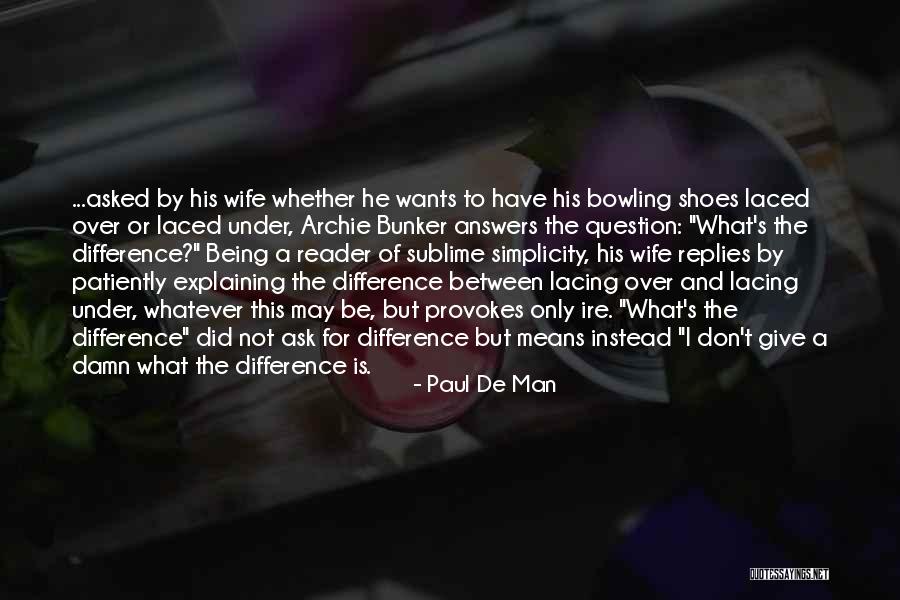 Lacing Up Quotes By Paul De Man Lacing Up Quotes By Paul De Man