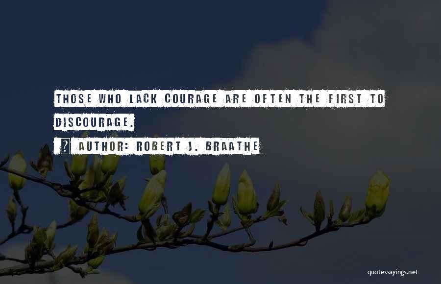 Lack Discourage Quotes By Robert J. Braathe