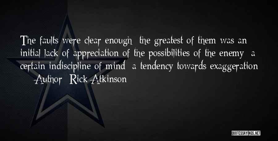 Lack Of Appreciation Quotes By Rick Atkinson