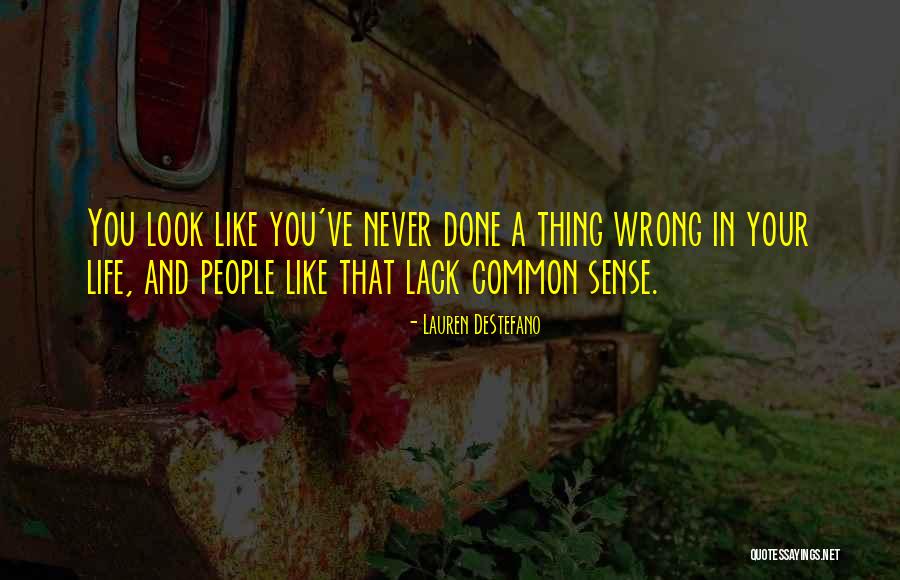 Lack Of Common Sense Quotes By Lauren DeStefano Lack Of Common Sense Quotes By Lauren DeStefano