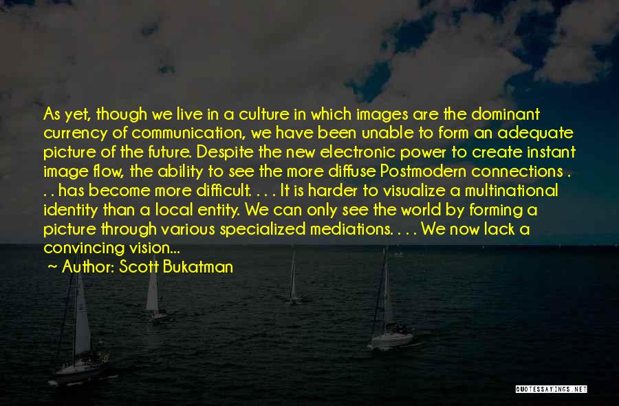 Lack Of Communication Quotes By Scott Bukatman