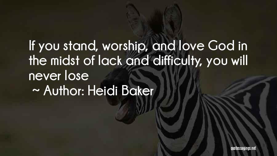 Lack Of Compassion Quotes By Heidi Baker