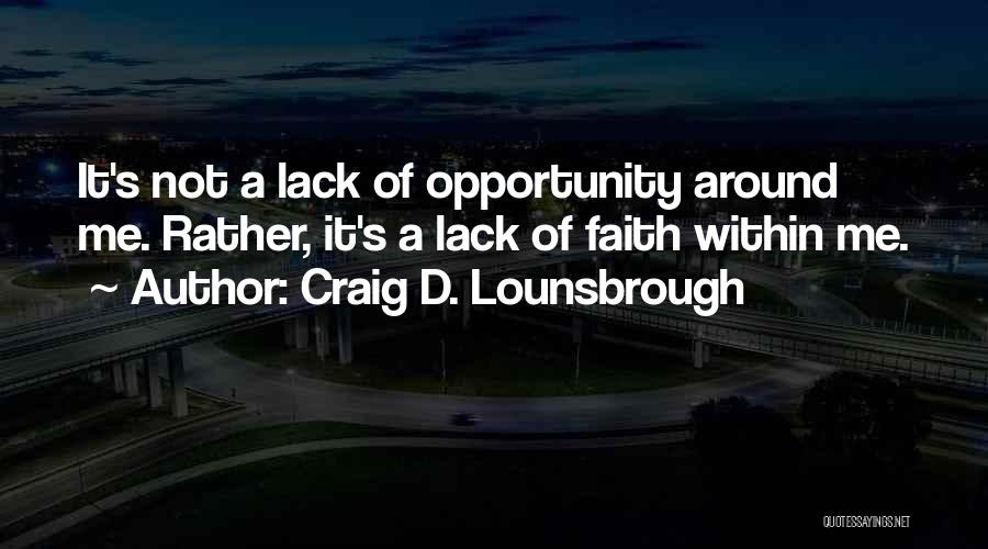 Lack Of Confidence Quotes By Craig D. Lounsbrough