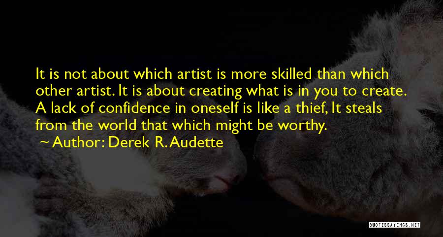 Lack Of Confidence Quotes By Derek R. Audette